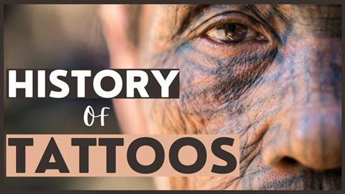 History and Facts of Tattoos